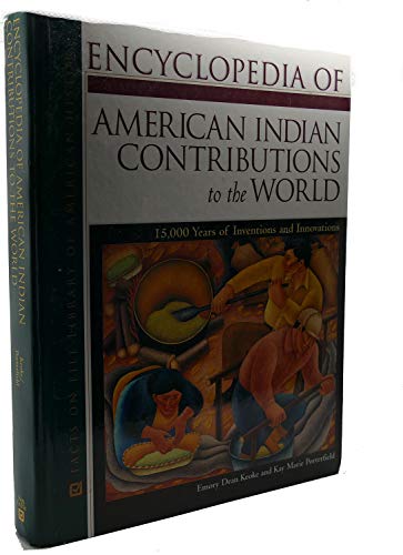 Stock image for Encyclopedia of American Indian Contributions to the World: 15,000 Years of Inventions and Innovations (Facts on File Library of American History) for sale by Lexington Books Inc