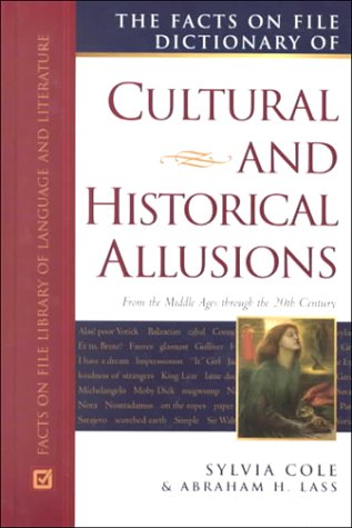 Imagen de archivo de The Facts on File Dictionary of Cultural and Historical Allusions : From the Middle Ages Through the 20th Century a la venta por Better World Books