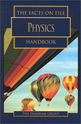 Beispielbild fr The Facts on File Physics Handbook zum Verkauf von Better World Books