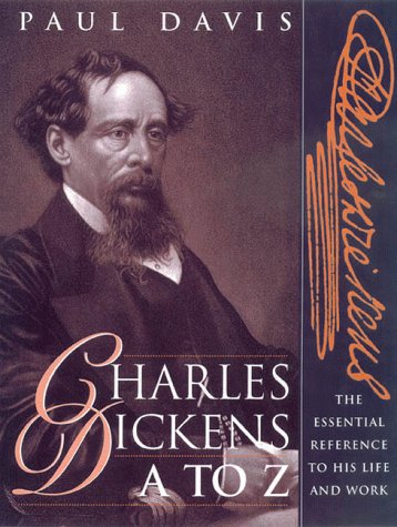 Stock image for Charles Dickens A to Z: The Essential Reference to His Life and Work (The Literary A to Z Series) for sale by Books of the Smoky Mountains