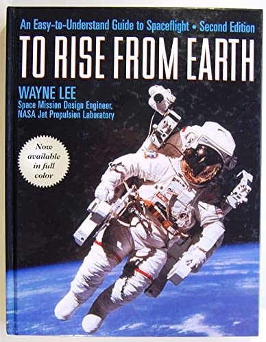 Stock image for To Rise From Earth; An Easy-to-Understand Guide to Spaceflight for sale by Ground Zero Books, Ltd.