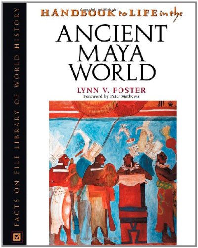 9780816041480: Handbook to Life in the Ancient Maya World (Handbook to Life)