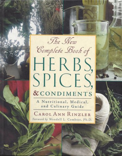 Stock image for The New Complete Book of Herbs, Spices, and Condiments: A Nutritional, Medical and Culinary Guide for sale by BooksRun