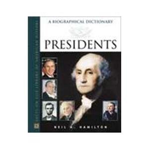 Stock image for Presidents: A Biographical Dictionary (Facts on File Library of American History) for sale by Booksavers of MD