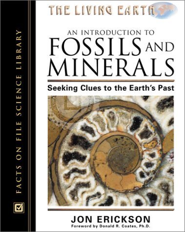 9780816042371: An Introduction to Fossils and Minerals: Seeking Clues to the Earth's Past (The Living Earth Series)