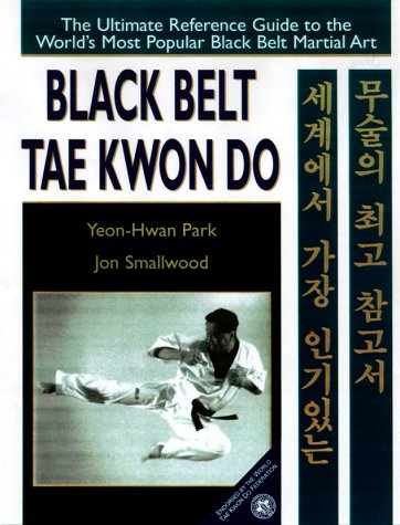 Beispielbild fr Black Belt Tae Kwon Do : The Ultimate Reference Guide to the World's Most Popular Black Belt Martial Art zum Verkauf von Better World Books