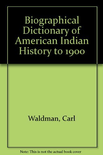 Stock image for Biographical Dictionary of American Indian History to 1900 for sale by Better World Books: West