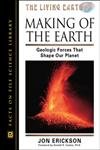 Imagen de archivo de The Making of the Earth: Geologic Forces That Shape Our Planet (Living Earth) a la venta por More Than Words