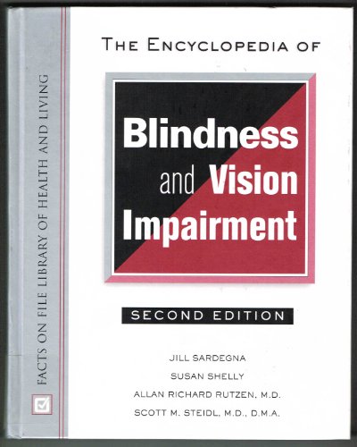 The Encyclopedia of Blindness and Vision Impairment (Facts on File Library of Health & Living) (9780816042807) by Sardegna, Jill; Shelly, Susan; Rutzen M.D., Allan Richard; Steidl MD Dma, Scott M