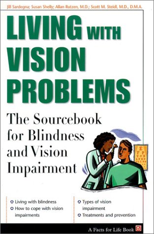 Beispielbild fr Living with Vision Problems : The Sourcebook for Blindness and Vision Impairment zum Verkauf von Better World Books