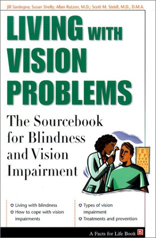 Imagen de archivo de Living with Vision Problems : The Sourcebook for Blindness and Vision Impairment a la venta por Better World Books