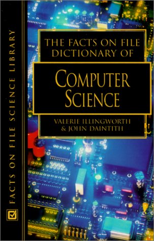 Imagen de archivo de The Facts on File Dictionary of Computer Science a la venta por Better World Books