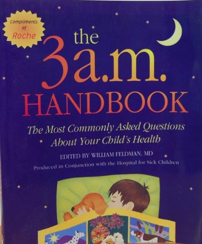 9780816042906: The 3 a.m. Handbook: The Most Commonly Asked Questions About Your Child's Health