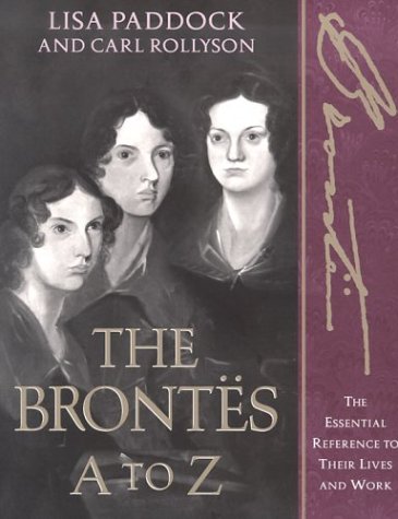 Stock image for The Brontes A to Z : The Essential Reference to Their Lives and Work for sale by Better World Books