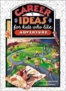 Imagen de archivo de Career Ideas for Kids Who Like Adventure a la venta por Better World Books