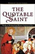9780816043767: The Quotable Saint: Words of Wisdom from Thomas Aquinas to Vincent De Paul