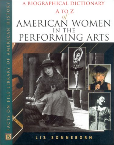 Imagen de archivo de A to Z of American Women in the Performing Arts a la venta por Better World Books