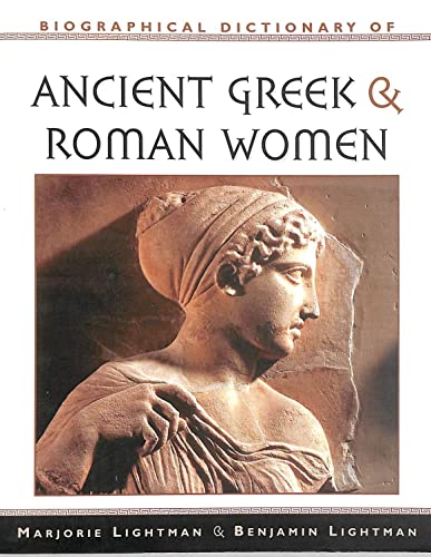 Stock image for Biographical Dictionary of Ancient Greek and Roman Women: Notable Women from Sappho to Helena for sale by Ergodebooks