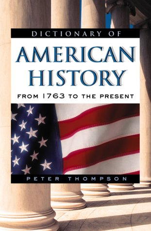 Beispielbild fr Dictionary of American History : From 1763 to the Present zum Verkauf von Better World Books