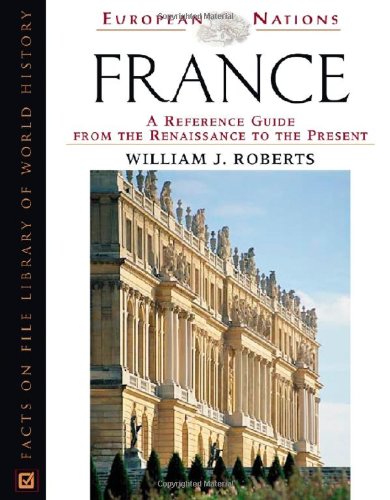 Beispielbild fr France : A Reference Guide from the Renaissance to the Present zum Verkauf von Better World Books