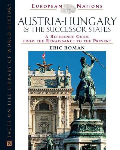 Beispielbild fr Austria-Hungary and the Successor States: A Reference Guide from the Renaissance to the Present zum Verkauf von ThriftBooks-Dallas