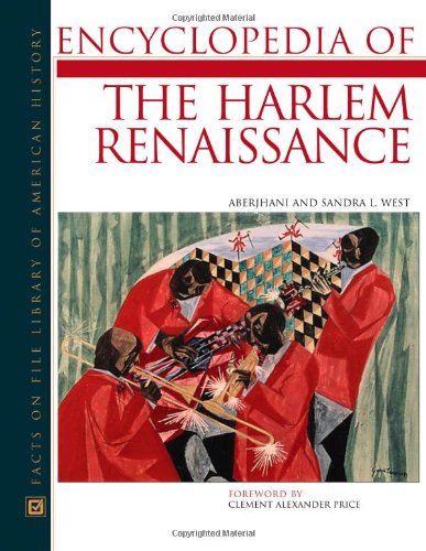 Encyclopedia of the Harlem Renaissance (Facts on File Library of American History) (9780816045396) by Aberjhani; West, Sandra L.