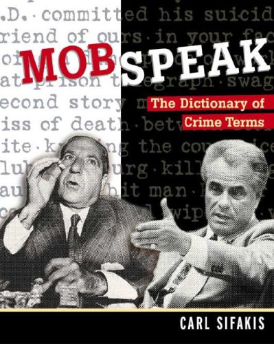 Beispielbild fr Mobspeak: The Dictionary of Crime Terms zum Verkauf von Jenson Books Inc