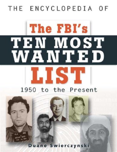 Beispielbild fr The Encyclopedia of the FBI's Ten Most Wanted List, 1950 - Present zum Verkauf von Better World Books: West