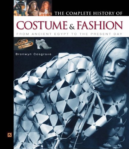 Stock image for The Complete History of Costume & Fashion: From Ancient Egypt to the Present Day for sale by Ergodebooks