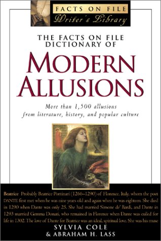 The Facts on File Dictionary of Modern Allusions (The Facts on File Writer's Library) (9780816045761) by Cole, Sylvia; Lass, Abraham Harold