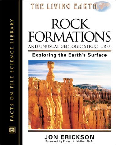 Stock image for Rock Formations and Unusual Geologic Structures: Exploring the Earth's Surface (The Living Earth Series) for sale by The Book Cellar, LLC