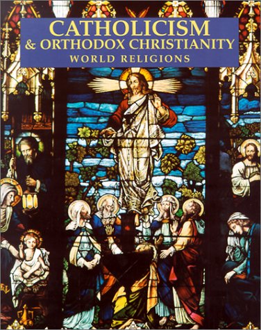 Beispielbild fr Catholicism & Orthodox Christianity (World Religions Series) zum Verkauf von More Than Words