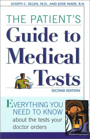 Beispielbild fr Patients Guide to Medical Tests: Everything You Need to Know About the Tests Your Doctor Orders zum Verkauf von Ergodebooks