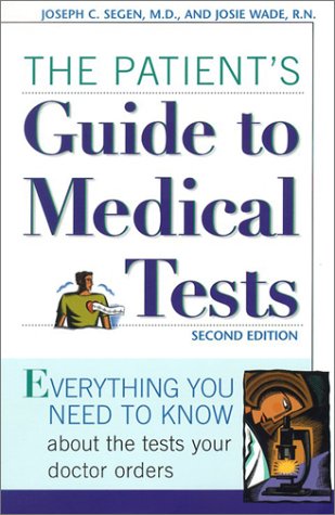 Imagen de archivo de Patients Guide to Medical Tests: Everything You Need to Know About the Tests Your Doctor Orders a la venta por Books Unplugged