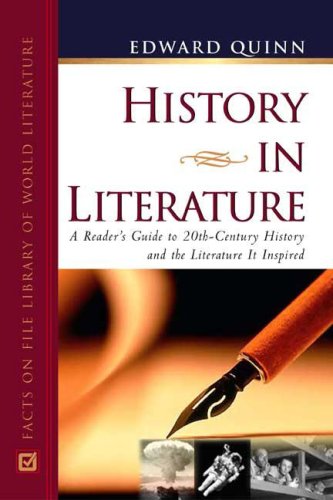 9780816046935: History in Literature: A Reader's Guide to 20th-century History and the Literature it Inspired