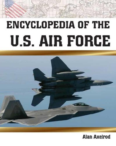 The Encyclopedia Of The U.s. Air Force