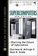 9780816047307: Supercomputers: Charting the Future of Cybernetics (Science and Technology in Focus)