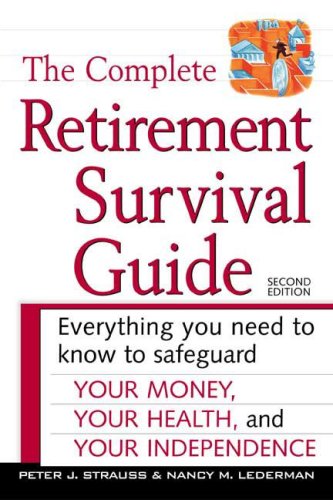 Stock image for The Complete Retirement Survival Guide: Everything You Need to Know to Safeguard Your Money, Your Health, and Your Independence for sale by ThriftBooks-Dallas