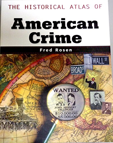 9780816048427: The Historical Atlas Of American Crime