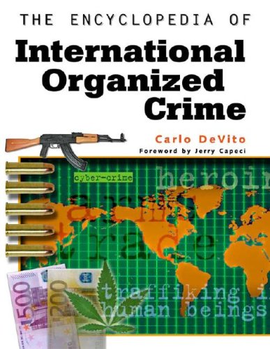 Beispielbild fr The Encyclopedia Of International Organized Crime zum Verkauf von Books From California