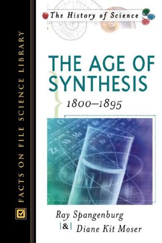 9780816048533: The Age of Synthesis: 1800-1895 (History of Science)