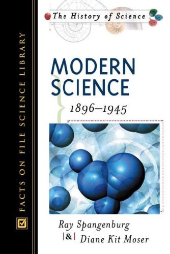 9780816048540: Modern Science: 1896-1945 (History of Science)