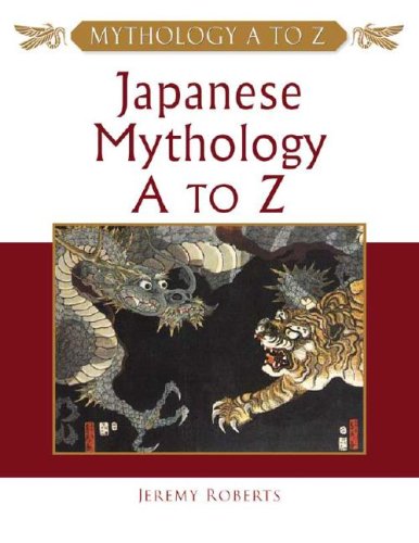 Japanese Mythology A to Z (9780816048717) by Roberts, Jeremy