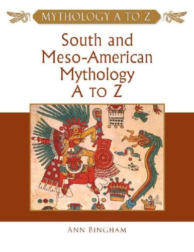 Stock image for South and Meso-American Mythology A to Z (Mythology A to Z Series) for sale by SecondSale