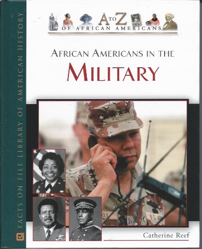 African Americans in the Military (A to Z of African Americans) (9780816049011) by Reef, Catherine