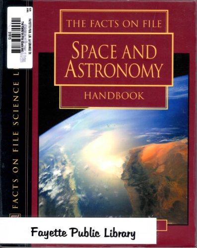 Immagine dell'editore per The Facts on File Space and Astronomy Handbook (Facts on File Science Handbooks) venduto da POQUETTE'S BOOKS