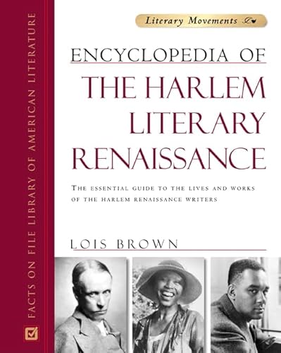 Stock image for Encyclopedia of the Harlem Literary Renaissance: The Essential Guide to the Lives and Works of the Harlem Renaissance Writers (Literary Movements) for sale by BooksRun