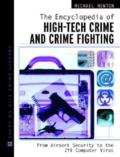 Stock image for The Encyclopedia of High-Tech Crime and Crime-Fighting: From Airport Security to the Zyx Computer Virus for sale by ThriftBooks-Atlanta