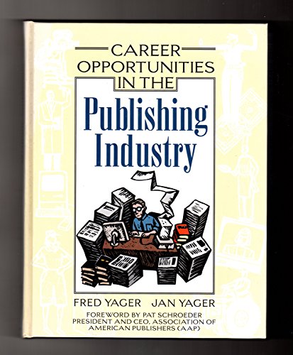 Imagen de archivo de Career Opportunities in the Publishing Industry : A Guide to Careers in Newspapers, Magazines, and Books a la venta por Better World Books