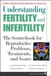 Beispielbild fr Understanding Fertility and Infertility : The Sourcebook for Reproductive Problems, Treatments, and Issues zum Verkauf von Better World Books